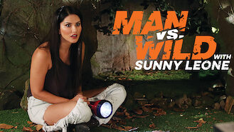 Man vs Wild with Sunny Leone (2018) on Netflix in Canada Man vs Wild with Sunny Leone (2018) on Netflix in Canada